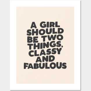 A Girl Should Be Two Things Classy and Fabulous in black and white Posters and Art